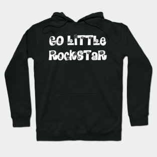 Go Little Rockstar Hoodie